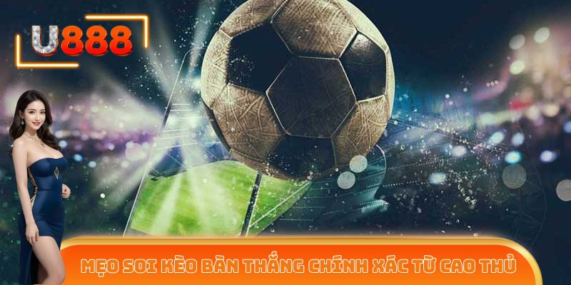 Áp dụng mẹo cược từ chuyên gia – Bắt kèo cực chuẩn!