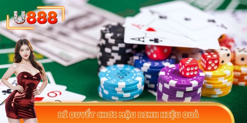 Bí quyết chơi Mậu Binh hiệu quả