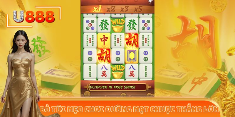 Bỏ túi mẹo chơi đường mạt chược thắng lớn