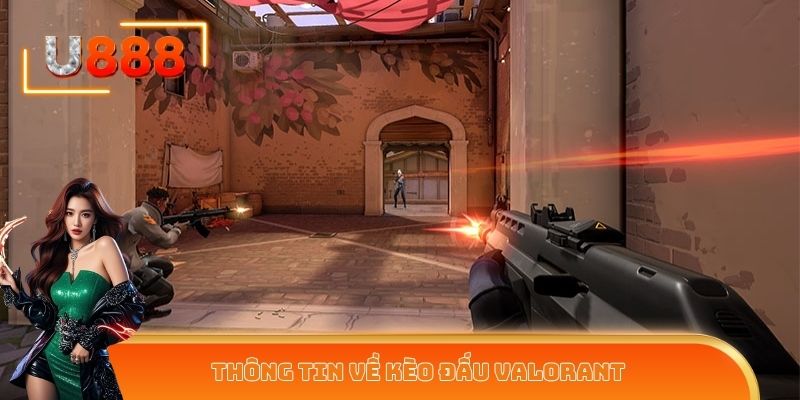 Thông tin về kèo cá cược Valorant tại nhà cái