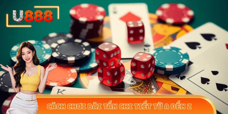 Cách chơi bài Tấn chi tiết từ A đến Z