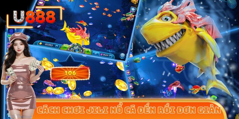 Cách chơi JILI nổ cá đến rồi đơn giản