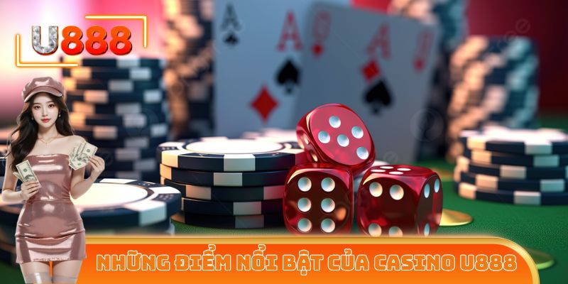 Những ưu điểm vượt trội của sảnh cược Casino U888