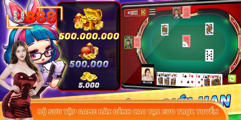 Chọn EVO trực tuyến– Sảnh game tỷ lệ trả thưởng hàng đầu dành cho bet thủ!