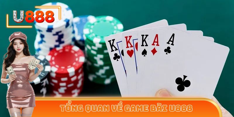 Một số thông tin cơ bản cần biết về sảnh game bài U888