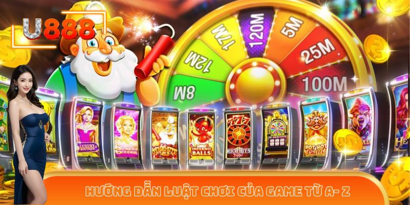 Hướng dẫn luật chơi của game từ A- Z