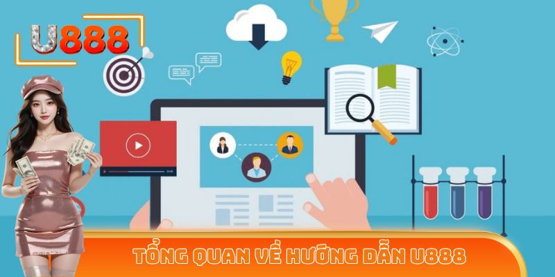 Một vài thông tin cơ bản cần biết về đầu mục hướng dẫn U888