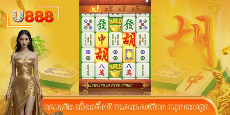 Nguyên tắc nổ hũ trong đường mạt chược