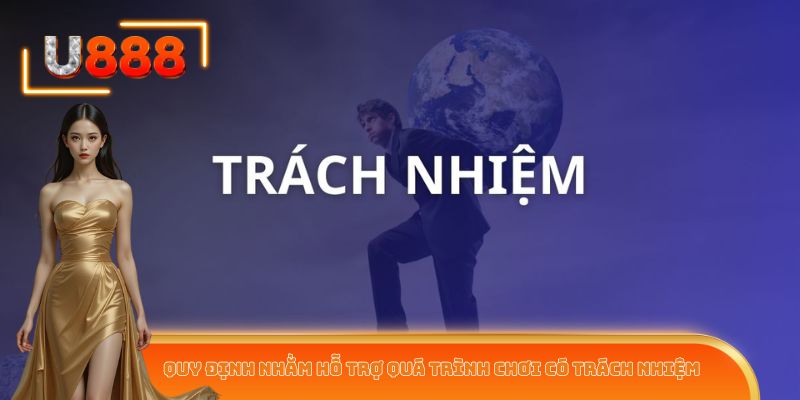 Quy định nhằm hỗ trợ quá trình chơi có trách nhiệm
