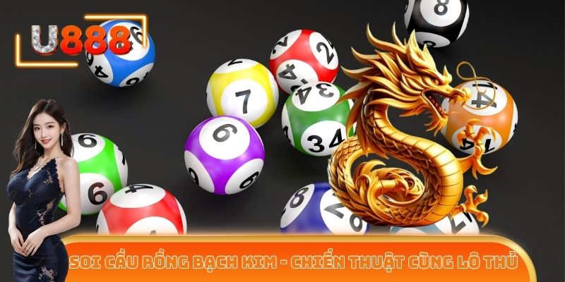 Soi Cầu Rồng Bạch Kim