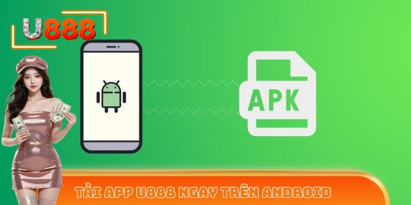 Tải app U888 ngay trên Android