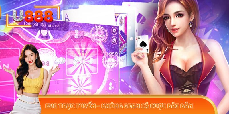 Tham gia EVO trực tuyến để trải nghiệm tốc độ cá cược mượt mà chưa từng có!
