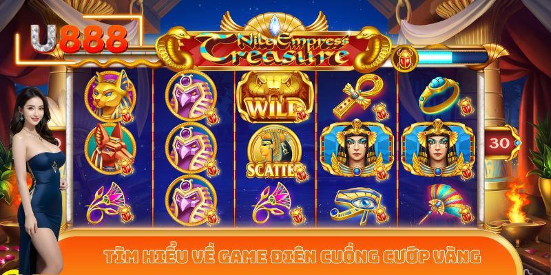 Tìm hiểu về game Điên Cuồng Cướp Vàng