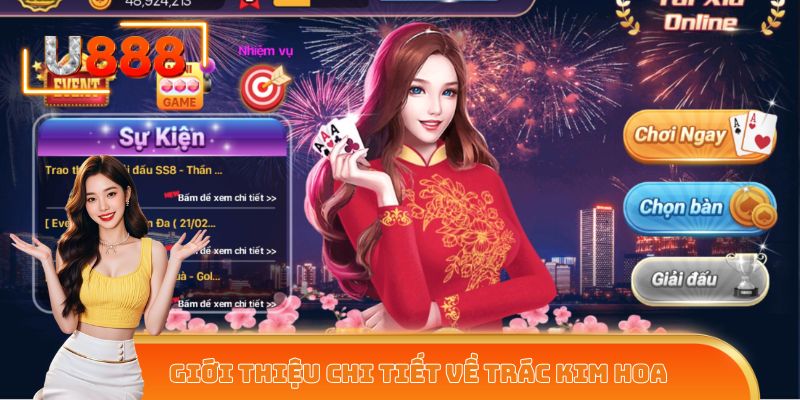 Trác Kim Hoa - Game bài được yêu thích nhất năm 2025