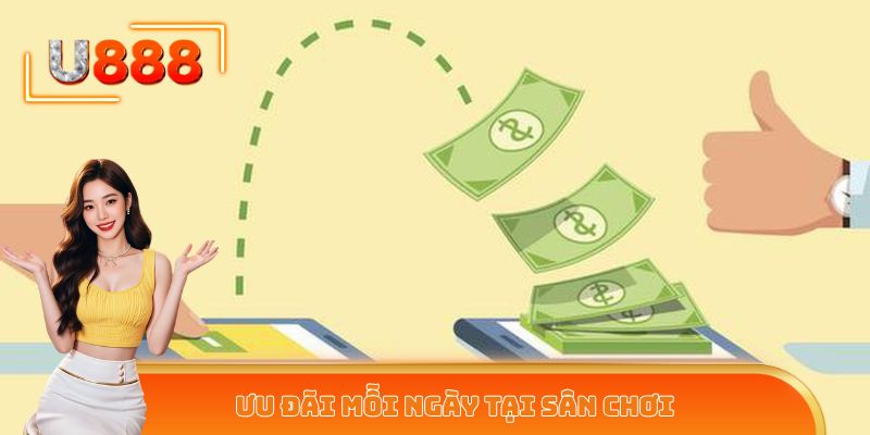 Ưu đãi mỗi ngày tại sân chơi